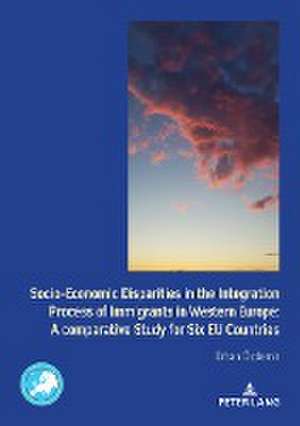 Socio-Economic Disparities in the Integration Process of Immigrants in Western Europe de Erhan Özdemir