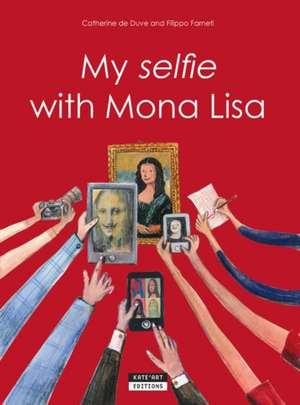 My Selfie with Mona Lisa de Catherine de Duve