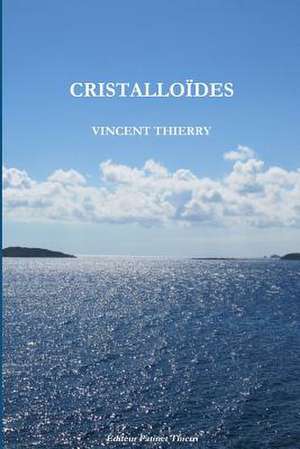 Cristalloides de Vincent Thierry