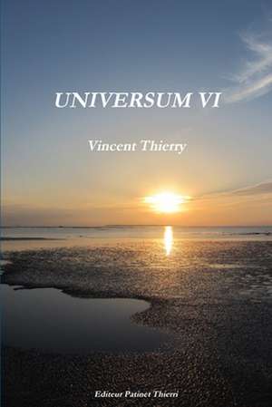 Universum VI de Vincent Thierry