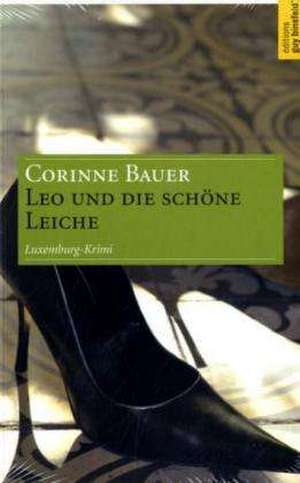 Leo und die schöne Leiche de Corinne Bauer