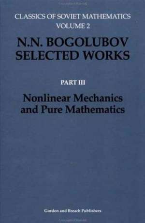 N.N. Bogolubov: Volume 2, Part 3: Nonlinear Mechanics and Pure Mathematics de V. S. Vladimirov