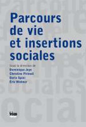 Parcours de vie et insertions sociales de Dominique Joye