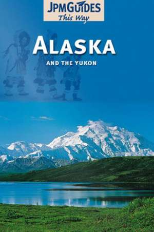 Alaska & the Yukon de Ann Hart