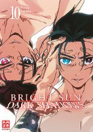 Bright Sun - Dark Shadows - Band 10 de Yasuki Tanaka