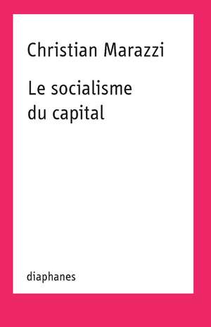 Le socialisme du capital de Judith Revel