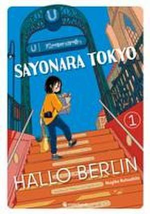 Sayonara Tokyo, Hallo Berlin - Band 1 de Kutsushita Nugiko