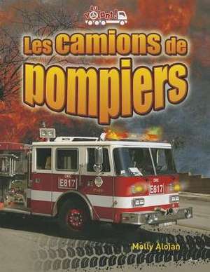 Les Camions de Pompiers de Molly Aloian