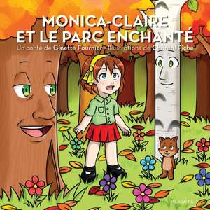 Monica-Claire et le parc enchanté de Ginette Fournier