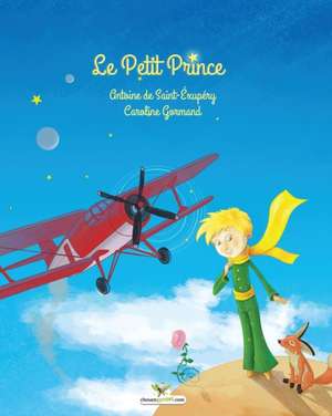 Le Petit Prince de Antoine de Saint-Exupéry