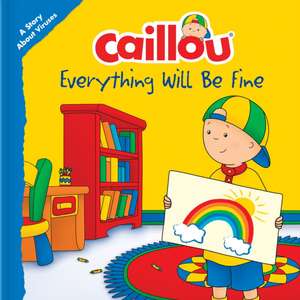 Caillou: Everything Will Be Fine de Eric Sevigny