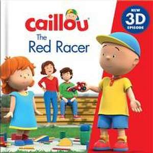 Caillou: The Red Racer de Lauren Adams