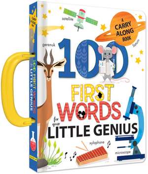 100 First Words for Your Little Genius: A Carry Along Book: A Carry Along Book de Annie Sechao