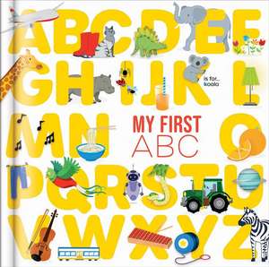 My First ABC: From ABC to Xyz de Corinne Delporte