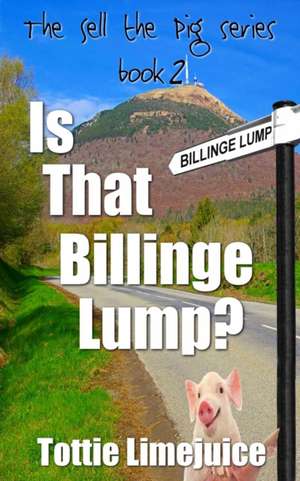 Is that Billinge Lump? de Tottie Limejuice