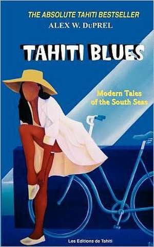 Tahiti Blues de Du Prel, MR Alex W.