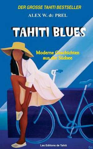 Tahiti Blues de Du Prel, MR Alex W.