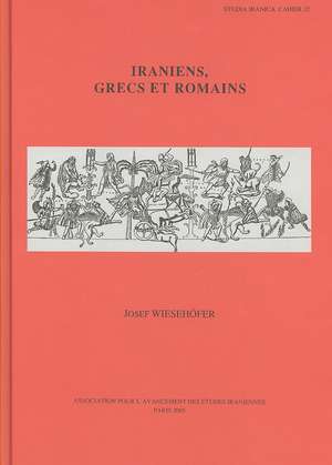 Iraniens, Grecs Et Romains de Josef Wiesehofer