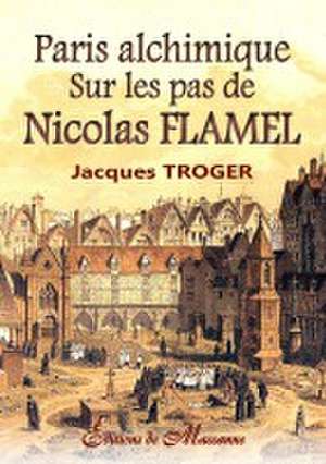 Paris alchimique de Jacques Troger