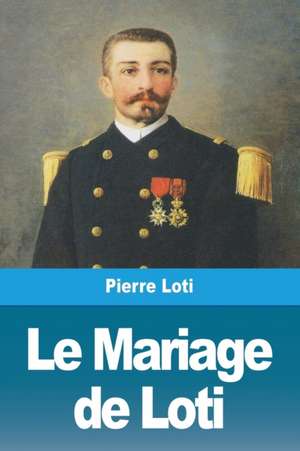 Le Mariage de Loti de Pierre Loti