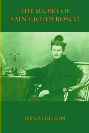 The Secret of Saint John Bosco de Henri Ghéon