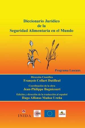 Diccionario Juridico de La Seguridad Alimentaria En El Mundo: Alimentos de Origen Vegetal, Calidad y Normalizacion y Comercio Internacional y Regional Alimentos