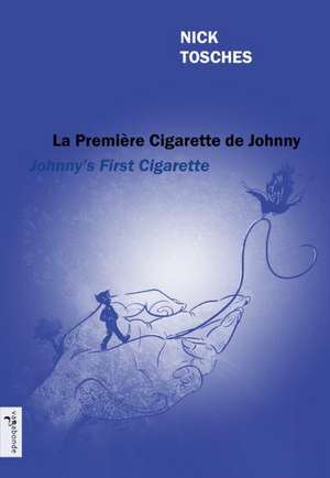 Johnny's First Cigarette - La Premiere Cigarette de Johnny de Nick Tosches