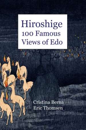 Hiroshige 100 Famous Views of Edo de Cristina Berna