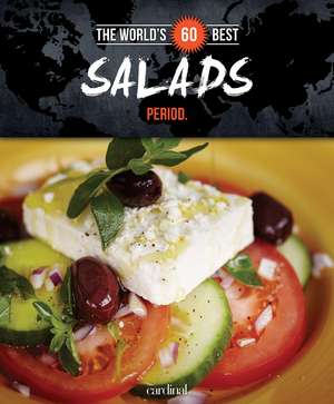 The World's 60 Best Salads... Period. de Veronique Paradis