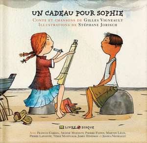 Un Cadeau Pour Sophie de Gilles Vigneault