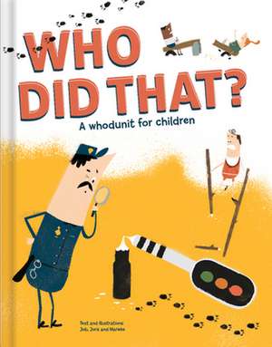 Who Did That? a Whodunit for Children de Job Joris &. Marieke