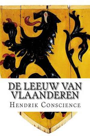 de Leeuw Van Vlaanderen de Hendrik Conscience