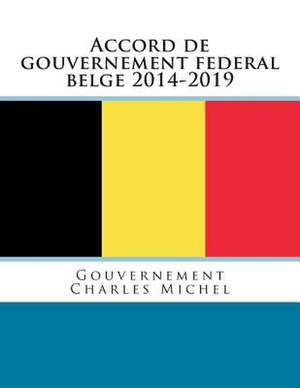 Accord de Gouvernement Federal Belge 2014-2019 de Collectif