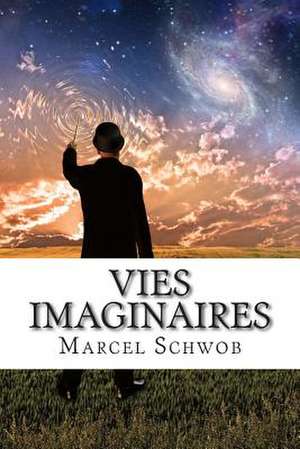 Vies Imaginaires de Marcel Schwob