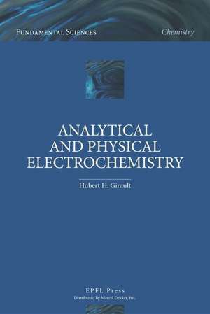 Analytical and Physical Electrochemistry de Hubert Girault