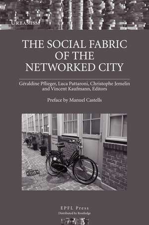 The Social Fabric of the Networked City de Christophe Jemelin