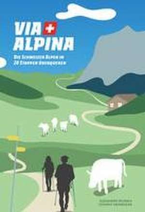 Via Alpina de Alexander Zelenka