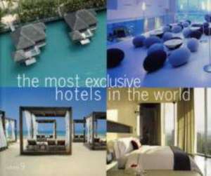 The Most Exclusive Hotels in the World de Stephane Fruitier