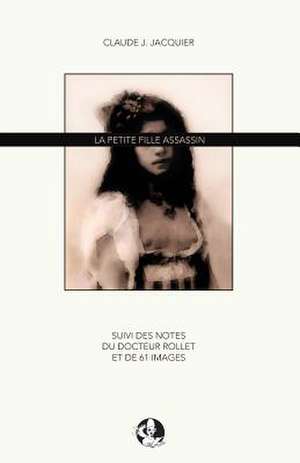 La Petite Fille Assassin de Jacquier, Claude J.