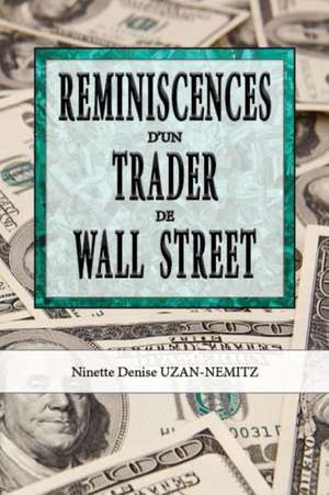 Reminiscences d''un Trader de Wall Street de Ninette Denise Uzan-Nemitz