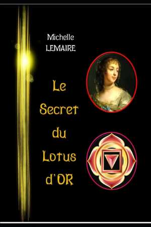 Le Secret du Lotus d'or de Michelle Lemaire