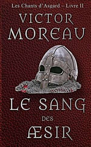 Le Sang Des Aesir de Victor Moreau