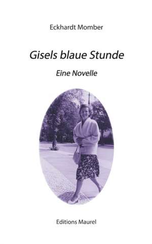 Gisels blaue Stunde de Eckhardt Momber