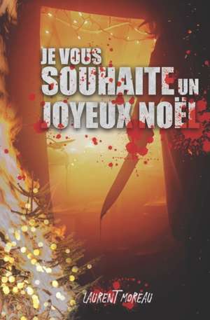 Je vous souhaite un joyeux Noël de Laurent Moreau