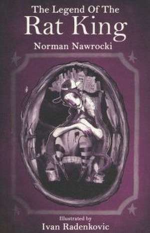 LEGEND OF THE RAT KING de Norman Nawrocki