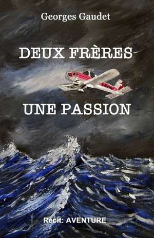 Deux freres, une passion de Dominique Damien