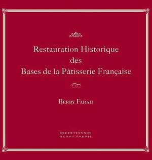 Restauration Historique Des Bases de la Patisserie Francaise de Berry Farah