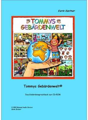 Tommys Gebärdenwelt 1 - Das Gebärdensprachbuch de Karin Kestner