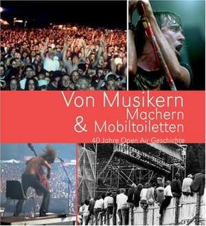 Von Musikern, Machern & Mobiltoiletten de Katja Wittenstein