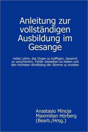 Anleitung zur vollständigen Ausbildung im Gesange de Maximilian Hörberg